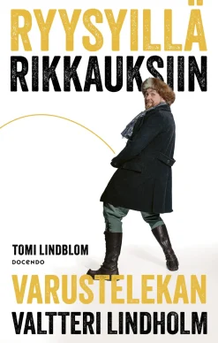 Ryysyillä rikkauksiin - Varustelekan Valtteri Lindholm